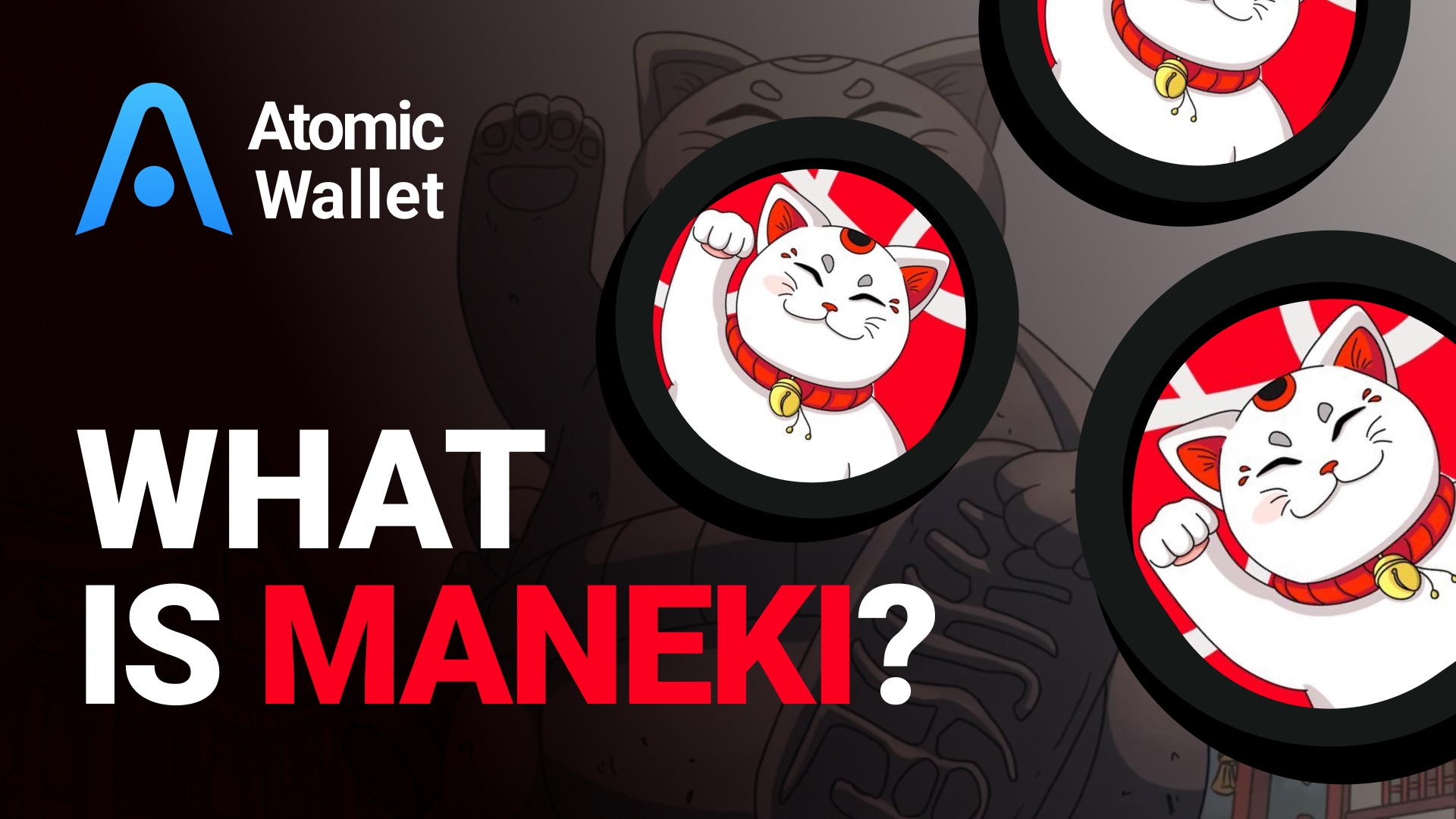 What is Maneki? 