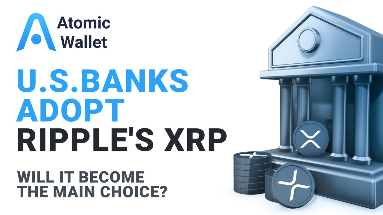 U.S. banks adopt Ripple's XRP will it become the main choice? 