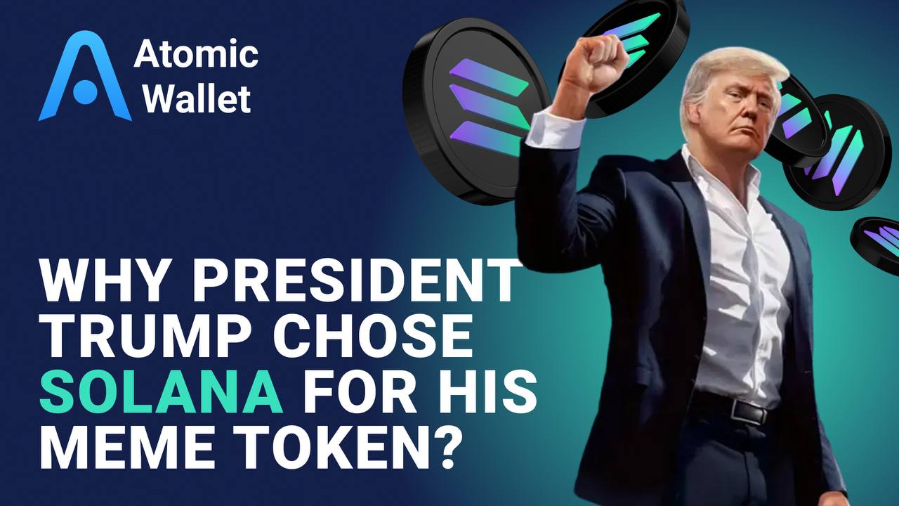 Why President Trump Chose Solana for His MEME Token?